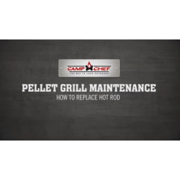 Camp Chef Pellet Grill Maintenance Replacing the Hot Rod