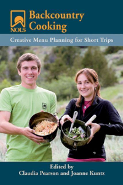 Nols Backcountry Cooking Pearson Kuntz Publisher - Stackpole Books