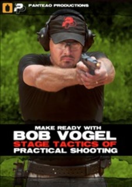 Panteao Productions Make Ready with Bob Vogel Stage Tactics of Practical Shooting DVD