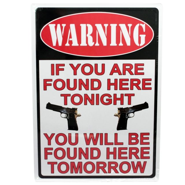 River's Edge 12in.x17in. Weatherpoof Rolled Edge Tin Sign Warning-If Your're Found Here 16in. Description 184627