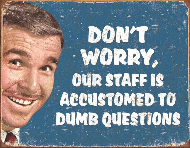 Tin Signs Stupid Questions Tin Sign