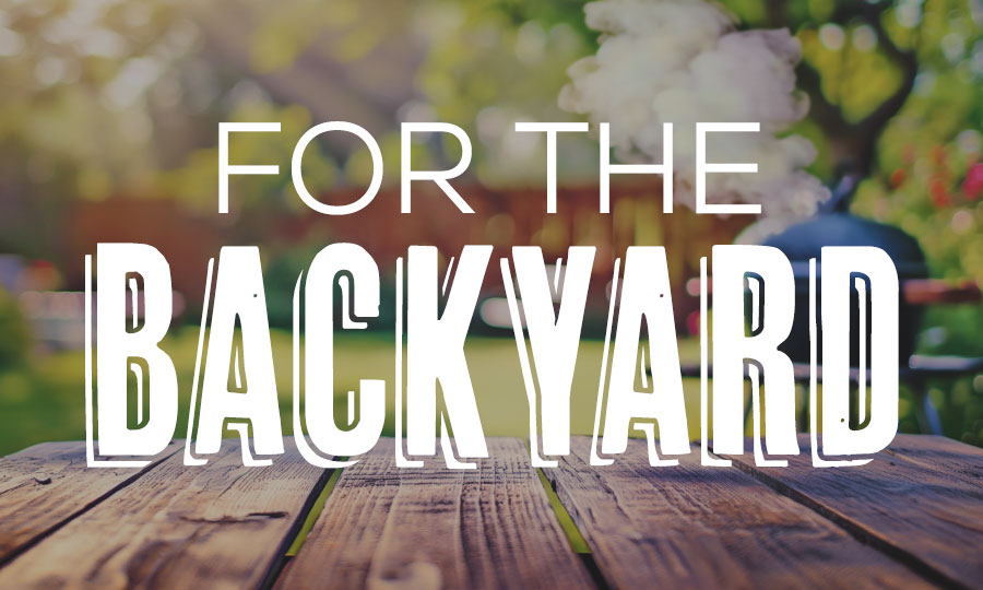 For the Backyard