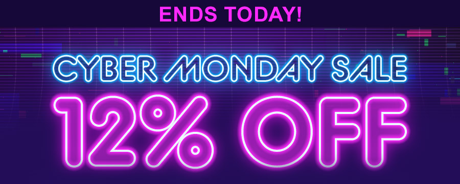 Cyber Monday Sale 12% OFF Ends Today