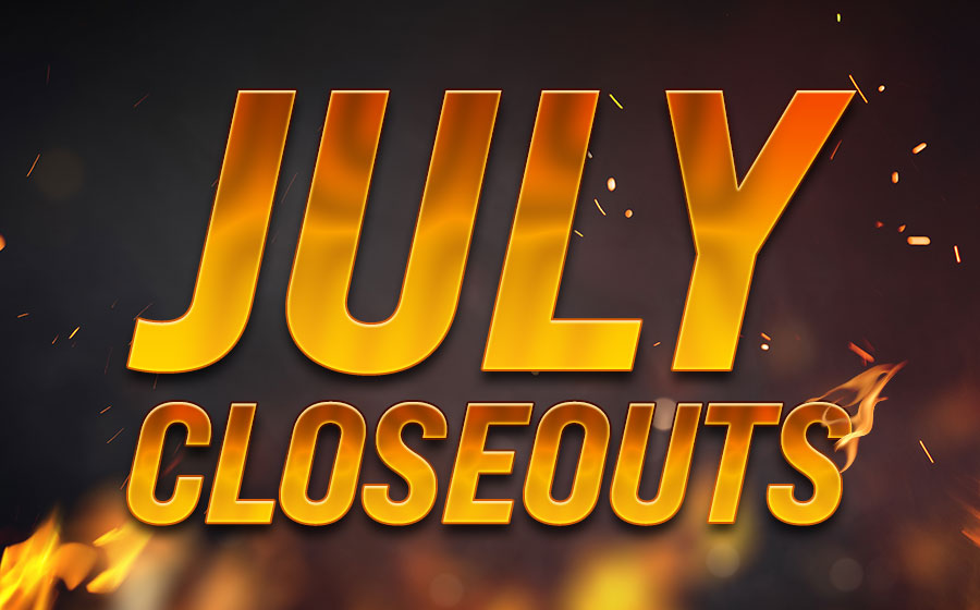 July Closeouts