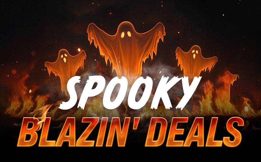 Spooky Blazin' Deals