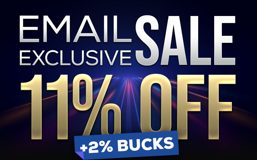 Email Exclusive Sale!  11% OFF