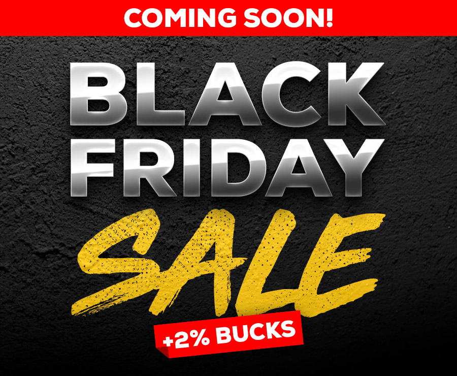 Black Friday Sale +2% Bucks