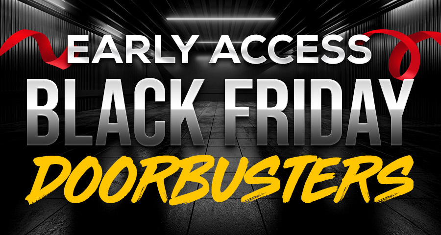 Early Access Black Friday Doorbusters