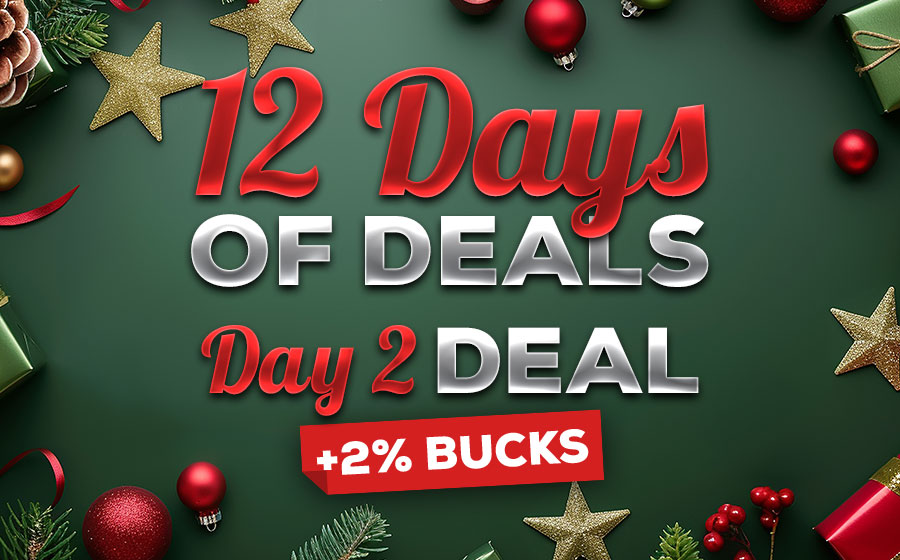 12 Days of Deals Day 2 Deal + 2% Bucks