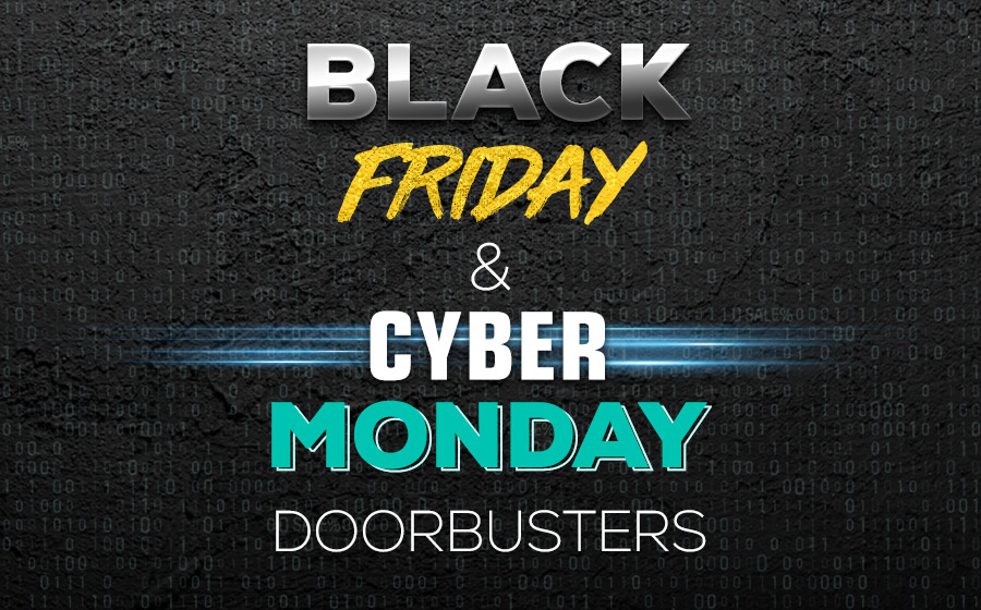 Black Friday & cyber Monday Doorbusters