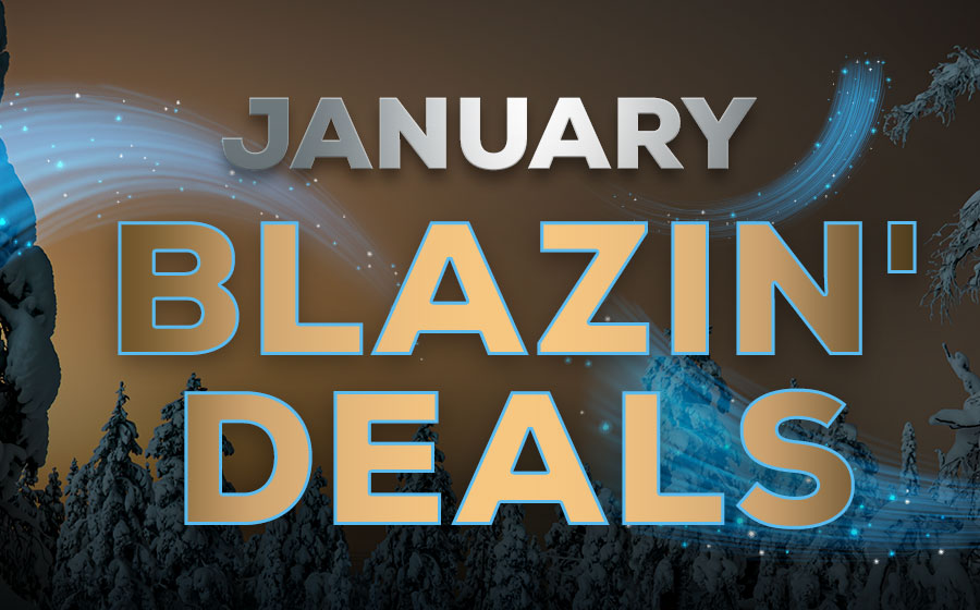 January Blazin' Deals